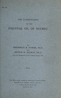 view The constituents of the essential oil of nutmeg / by Frederick B. Power and Arthur H. Salway.