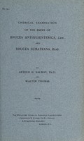 view Chemical examination of the barks of Brucea antidysenterica, Lam., and Brucea sumatrana, Roxb / by Arthur H. Salway and Walter Thomas.