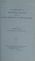 view The interaction of methylene chloride and the sodium derivative of ethyl malonate / by Frank Tutin.