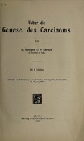 view Ueber die Genese des Carcinoms / von H. Apolant und P. Ehrlich.
