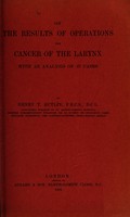 view On the results of operations for carcinoma of the larynx : with an analysis of 37 cases / by Henry T. Butlin.