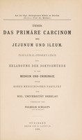 view Ueber das primäre Carcinom des Jejunum und Ileum ... / vorgelegt von Wilhelm Schlieps.