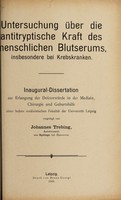 view Untersuchung über die antitryptische Kraft des menschlichen Blutserums, insbesondere bei Krebskranken ... / vorgelegt von Johannes Trebing.