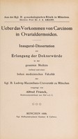 view Ueber das Vorkommen von Carcinom in Ovarialdermoiden ... / vorgelegt von Alfred Franck.