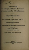 view Über einen Fall von krebsiger Infiltration der Corpora cavernosa penis bei Rektumkarzinom ... / vorgelegt von Wilhelm Dietzler.