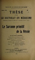 view Le sarcome primitif de la vessie / par Franck Malègue.