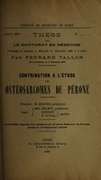 view Contribution à l'étude des ostéosarcomes du péroné ... / par Fernand Vallon.