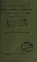 view Isolation and synthesis of p-hydroxyphenylethylamine : an active principle of ergot, soluble in water / by George Barger.