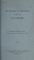 view The synthesis of substances allied to cotarnine / by Arthur H. Salway.