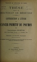 view Contribution à l'étude du cancer primitif du poumon / par Gaston-Joseph Decréton.