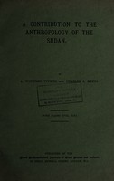 view A contribution to the anthropology of the Sudan / by A. Winifred Tucker and Charles S. Myers.