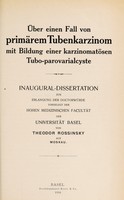 view Über einen Fall von primärem Tubenkarzinom mit Bildung einer karzinomatösen Tubo-parovarialcyste ... / von Theodor Rossinsky.