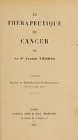 view La thérapeutique du cancer / par Joseph Thomas.