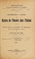 view Contribution à l'étude des kystes de l'ovaire chex l'enfant ... / par Pierre-Jules-Emile Brun.