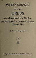 view Sonder-Katalog der Gruppe Krebs der wissenschaftlichen Abteilung der Internationalen Hygiene-Ausstellung Dresden 1911 / bearbeitet vom Gruppenvorsitz.