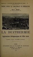 view La diathermie : applications thérapeutiques de l'effet Joule ... / par Henri Baud.
