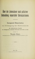 view Über die Lebensdauer nach palliativer Behandlung inoperabler Uteruscarcinome ... / vorgelegt von Theodor Ebsen.