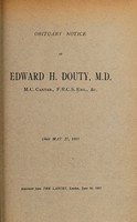 view Obituary notice of Edward H. Douty, M.D., M.C. Cantab., F.R.C.S. Eng., &c., obiit May 27, 1911 / [H.D.R].