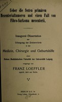 view Ueber die festen primaren Mesenterialtumoren und einen Fall von Fibro-Sarkoma mesenterii ... / vorgelegt von Franz Loeffler.