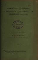 view beta-Iminazolylethylamine : a depressor constituent of intestinal mucosa / by G. Barger and H.H. Dale.