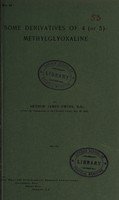 view Some derivatives of 4 (or 5)- methylglyoxaline / by Arthur James Ewins.