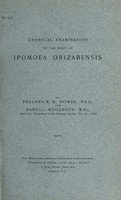 view Chemical examination of the root of ipomoea orizabensis / by Frederick B. Power and Harold Rogerson.