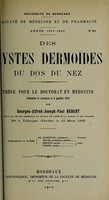 view Des kystes dermoïdes du dos du nez ... / par Georges-Alfred-Joseph Paul Hébert.