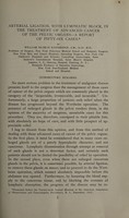 view Arterial ligation, with lymphatic block, in the treatment of advanced cancer of the pelvic organs : a report of fifty-six cases / by William Seaman Bainbridge, A.M., ScD., M.D., New York City.