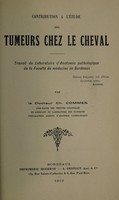 view Contribution à l'étude des tumeurs chez le cheval ... / par Ch. Commes.