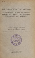 view The chemotherapy of antimony. Comparison of the antimonyltartrates with the organic compounds of antimony / by Robert George Fargher and William Herbert Gray.