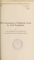 view The concentration of diphtheria toxin by acid precipitation / by A.F. Watson and U. Wallace.