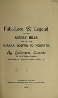 view Folk-lore & legend of the Surrey hills and of the Sussex downs forests / by Edward Lovett.
