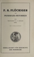 view F. A. Flückiger als Pharmazie-Historiker / von J. A. Haf̈liger. Mit 9 Abbildungen.