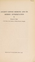 view Ancient Chinese medicine and its modern interpretation / by Bernard E. Read.