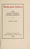 view Dedication address, the Harvey Cushing General Hospital / John F. Fulton.