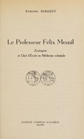 view Le professeur Félix Mesnil : Zoologiste et chef d'École en médecine coloniale.