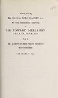 view Address given by the Rt. Hon. Lord Hankey, P.C. at the memorial service to Sir Edward Mellanby, G.B.E., K.C.B., F.R.C.P., F.R.S., held at St. Martin-in-the-Fields Church, Westminster, 17th March, 1955.