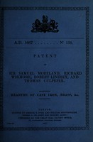 view Patent of Sir Samuel Moreland, Richard Wigmore, Robert Lindsey, and Thomas Culpepper : hearths of cast iron, brass, &c.