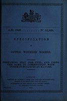 view Specification of Jasper Wheeler Rogers : preparing peat for fuel, and using the same in combination with other substances as manure.