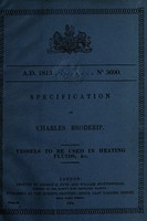 view Specification of Charles Broderip : vessels to be used in heating fluids.