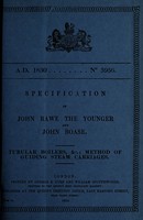 view Specification of John Rawe the younger and John Boase : tubular boilers, &c. : method of guiding steam carriages.