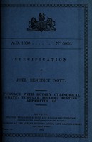 view Specification of Joel Benedict Nott : furnace with rotary cylindrical grate : tubular boilers : heating apparatus, &c.