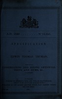 view Specification of Edwin Thomas Truman : constructing and fixing artificial teeth and gums, &c.