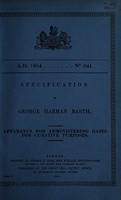 view Specification of George Harman Barth : apparatus for administering gases for curative purposes.