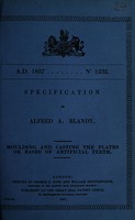 view Specification of Alfred A. Blandy : moulding and casting the plates or bases of artificial teeth.