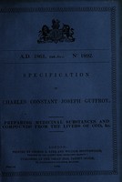 view Specification of Charles Constant Joseph Guffroy : preparing medicinal substances and compounds from the livers of cod, &c.