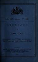 view Specification of James Dewar : employing vulcanite in forming instruments for inhalation, &c.