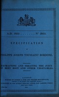 view Specification of Philippe Joseph Toussaint Bordone : extracting and treating the juice of beet root and other vegetables.