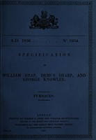 view Specification of William Heap, Demus Sharp, and George Knowles : furnaces.