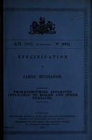 view Specification of James Buchanan : smoke-consuming apparatus applicable to boiler and other furnaces.